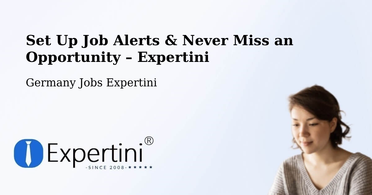 Job Alerts Guide – Get Notified About New Jobs in Timmaspe - Timmaspe, Germany Jobs Expertini